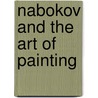 Nabokov and the Art of Painting door G.J.M. de Vries