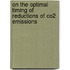 On the optimal timing of reductions of Co2 emissions