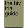 The Hiv Trial Guide door G. Schrey