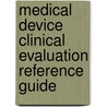 Medical Device Clinical Evaluation Reference Guide door M. G de Jong