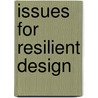 Issues for resilient design door M.L.C. de Bruijne