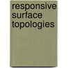 Responsive surface topologies door Danqing Liu