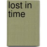Lost in time door Bernard Schutze