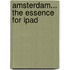Amsterdam... The Essence For Ipad