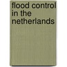 Flood control in the Netherlands door J.J. Zeeberg