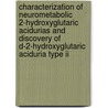 Characterization Of Neurometabolic 2-hydroxyglutaric Acidurias And Discovery Of D-2-hydroxyglutaric Aciduria Type Ii door M. Kranendijk