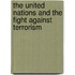 The United Nations and the fight against Terrorism