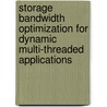 Storage bandwidth optimization for dynamic multi-threaded applications door P. Marchal