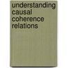 Understanding Causal Coherence Relations by Gerhardt Mulder