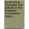 Governance, strategies and policies in the Budapest Metropolitan Region by ZoltáN. Kovács