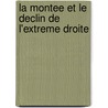 La montee et le declin de l'extreme droite door H. Gaus