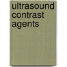 Ultrasound contrast agents door P.J.A. Frinking