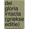 Dei gloria intacta (griekse editie) by J. van Rijckenborgh