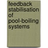 Feedback stabilisation of pool-boiling systems door R.W. van Gils