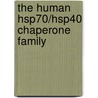 The Human Hsp70/hsp40 Chaperone Family door J. Hageman