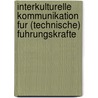 Interkulturelle Kommunikation fur (technische) Fuhrungskrafte door M. Verjans