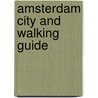 Amsterdam City and Walking Guide by M. Bergen