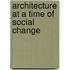 Architecture at a time of social change