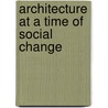 Architecture at a time of social change by Wouter Vanstiphout