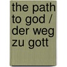 The path to God / Der Weg zu Gott door Bô Yin Râ