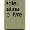 Adieu Tetine le Livre door V.V. Eijkelenborg