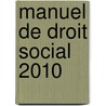 Manuel de Droit Social 2010 by Mario Coppens