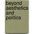 Beyond aesthetics and politics