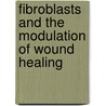 Fibroblasts and the modulation of wound healing by A.J. van den Bogaerdt