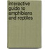 Interactive Guide to Amphibians and Reptiles