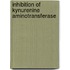 Inhibition of Kynurenine Aminotransferase