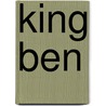King Ben by M. Haxhia