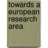 Towards a European Research Area