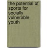 The potential of sports for socially vulnerable youth door Haudenhuyse
