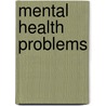 Mental health problems door K. Vanheusden