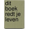 Dit boek redt je leven by A.M. Homes