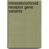 Mineralocorticoid receptor gene variants by N. van Leeuwen