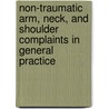 Non-traumatic arm, neck, and shoulder complaints in general practice door A. Feleus