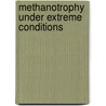Methanotrophy under extreme conditions by A.F. Khadem