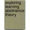 Exploring learning abstinence theory door K.M. Menninga