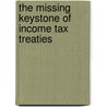 The missing keystone of income tax treaties door Joanna Wheeler