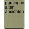 Gaming in alten Ansichten door W. Tippelt