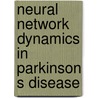 Neural network dynamics in Parkinson s disease door Marcel Lourens