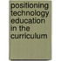 Positioning Technology Education in the Curriculum