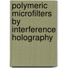 Polymeric microfilters by interference holography by A.M. Prenen