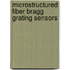Microstructured Fiber Bragg Grating Sensors