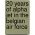 20 years of alpha jet in the Belgian Air Force