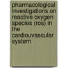 Pharmacological Investigations On Reactive Oxygen Species (ros) In The Cardiouvascular System door C. Sand