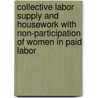 Collective Labor Supply and Housework with Non-Participation of Women in Paid Labor door H. Maassen van den Brink