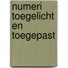 Numeri Toegelicht en toegepast by M.G. de Koning