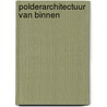 Polderarchitectuur van binnen door M. Lehner